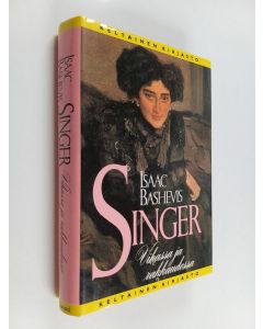 Kirjailijan Isaac Bashevis Singer käytetty kirja Vihassa ja rakkaudessa