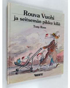Kirjailijan Tony Ross käytetty kirja Rouva Vuohi ja seitsemän pikku kiliä
