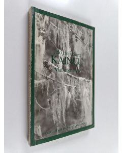 Kirjailijan Jalo Heikkinen käytetty kirja Kainuu : Matkojen maa