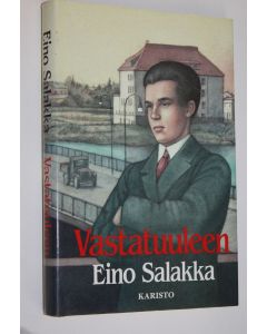 Kirjailijan Eino Salakka käytetty kirja Vastatuuleen