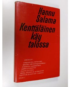 Kirjailijan Hannu Salama käytetty kirja Kenttäläinen käy talossa : Novelleja