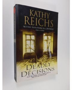 Kirjailijan Kathy Reichs käytetty kirja Deadly Decisions
