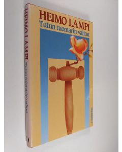 Kirjailijan Heimo Lampi käytetty kirja Tutun tuomarin valitut (ERINOMAINEN)