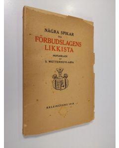 Kirjailijan S. Wettenhovi-Aspa käytetty kirja Några spikar till förbudslagens likkista (lukematon)