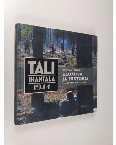 Kirjailijan Stefan Forss käytetty kirja Tali-Ihantala 1944 : elokuva ja historia