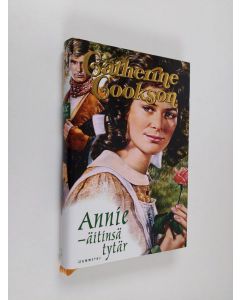 Kirjailijan Catherine Cookson käytetty kirja Annie - äitinsä tytär (ERINOMAINEN)
