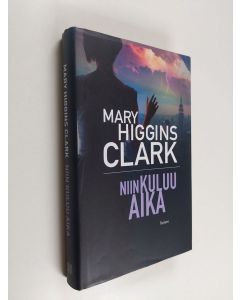 Kirjailijan Mary Higgins Clark käytetty kirja Niin kuluu aika