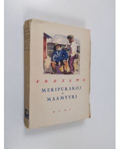 Kirjailijan Hj. Nortamo käytetty kirja Meripurakoj ja maamyyri : uussi raumlaissi jaarituksi