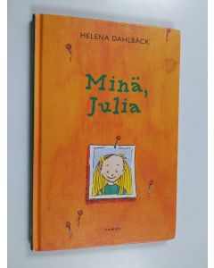 Kirjailijan Helena Dahlbäck käytetty kirja Minä, Julia