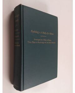 käytetty kirja Psychology : a study of a science, Study 2 - Empirical substructure and relations with other sciences : Vol. 6 : Investigations of Man as Socius : Their  place in psychology and the social sciences