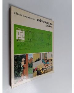 Kirjailijan Elmar Badermann käytetty kirja Rakennamme pihan