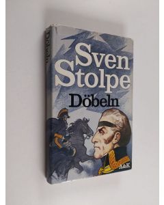 Kirjailijan Sven Stolpe käytetty kirja Döbeln : en berättelse från 1813