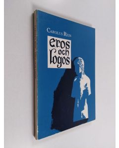 Kirjailijan Carolus Rein käytetty kirja Eros och Logos