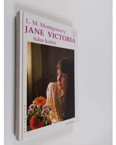 Kirjailijan L. M. Montgomery käytetty kirja Jane Victoria tulee kotiin
