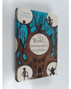 Kirjailijan Malcolm McNeill käytetty kirja Der Wald der träumenden Geschichten