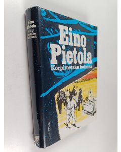 Kirjailijan Eino Pietola käytetty kirja Korpimetsän kolonna