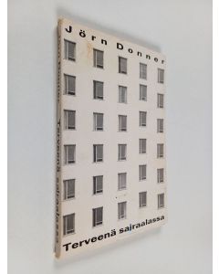 Kirjailijan Jörn Donner käytetty kirja Terveenä sairaalassa