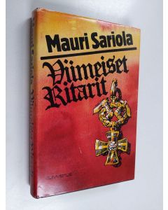 Kirjailijan Mauri Sariola käytetty kirja Viimeiset ritarit