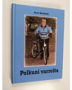 Kirjailijan Arvo Heikkilä käytetty kirja Polkuni varrelta