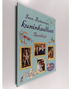 Kirjailijan Sarah Courtauld käytetty kirja Ison-Britannian kuninkaalliset : tarrakirja