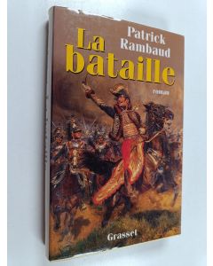Kirjailijan Patrick Rambaud käytetty kirja La bataille : roman
