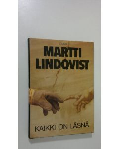 Kirjailijan Martti Lindqvist käytetty kirja Kaikki on läsnä