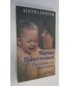 Kirjailijan Aletha J. Solter käytetty kirja Warum Babys weinen : Die Gefuhle von Kleinkindern (UUSI)