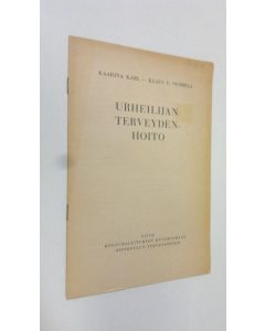 Kirjailijan Kaarina Kari uusi teos Urheilijan terveydenhoito