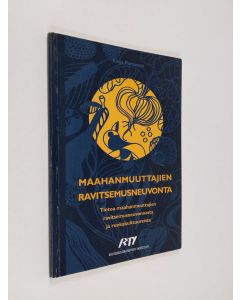 Kirjailijan Raija Partanen käytetty kirja Maahanmuuttajien ravitsemusneuvonta : tietoa maahanmuuttajien ravitsemusneuvonnasta ja ruokakulttuureista