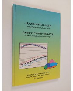 käytetty kirja Suomalaisten syöpä : alueittainen kehitys 1954-2008 = Cancer in Finland in 1954-2008