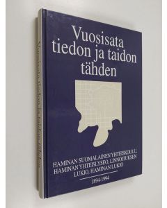 Kirjailijan Heikki Klemola käytetty kirja Vuosisata tiedon ja taidon tähden : Haminan suomalainen yhteiskoulu, Haminan yhteislyseo, Linnoituksen lukio, Haminan lukio 1894-1994