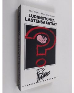 Kirjailijan Heta ym. Häyry käytetty kirja Luonnotonta lastensaantia