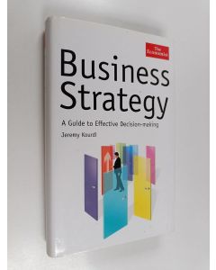 Kirjailijan Jeremy Kourdi käytetty kirja Business strategy : a guide to effective decision-making