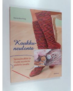 Kirjailijan Veronika Hug käytetty kirja Koukku-neulonta : Spiraalisukkia ja muita asusteita uudella tavalla