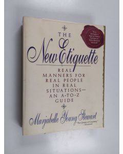 Kirjailijan Marjabelle Young Stewart käytetty kirja The new etiquette : real manners for real people in real situations : an a to z guide