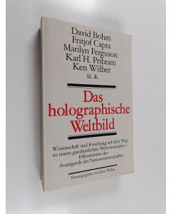 Kirjailijan Ken Wilber käytetty kirja Das holographische Weltbild - Wiss. u. Forschung auf d. Weg zu e. ganzheitl. Weltverständnis - Erkenntnisse d. Avantgarde d. Naturwiss