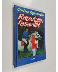Kirjailijan Chrisse Fagerström käytetty kirja Ratsutallin rasavillit