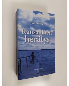 Kirjailijan Eero Taivalsaari käytetty kirja Kansallinen herätys : kirjoituksia Suomesta