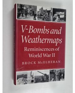 Kirjailijan Brock McElheran käytetty kirja V-Bombs and Weathermaps - Reminiscences of World War II