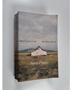 Kirjailijan Annie Proulx käytetty kirja That old ace in the hole : a novel