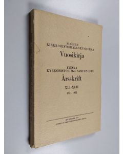 käytetty kirja Suomen kirkkohistoriallisen seuran vuosikirja; Finska kyrkohistoriska samfundets årsskrift, 41-42 - 1951-1952