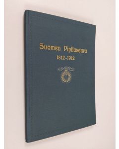 Kirjailijan A. W. Halla käytetty kirja Suomen Pipliaseura 1812-1912