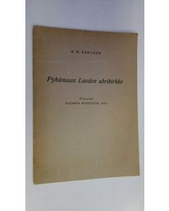 Kirjailijan A. W. Rancken käytetty teos Pyhämaan Luodon uhrikirkko (eripainos suomen museosta 1935)