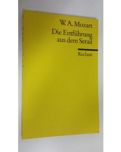Kirjailijan Wolfgang Amadeus Mozart käytetty kirja Die Entfuhrung aus dem Serail