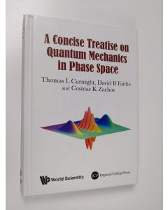 Kirjailijan Thomas Curtright & Cosmas Zachos ym. käytetty kirja A Concise Treatise on Quantum Mechanics in Phase Space