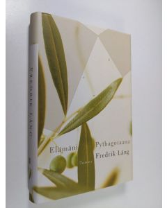 Kirjailijan Fredrik Lång käytetty kirja Elämäni Pythagoraana (ERINOMAINEN)