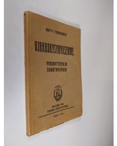 Kirjailijan Matti Tarkkanen käytetty kirja Kirkkokysymyksemme : periaatteita ja suuntaviivoja