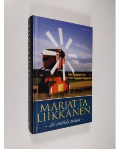 Kirjailijan Marjatta Liikkanen käytetty kirja Älä unohda minua