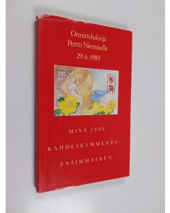 käytetty kirja Minä itse kahdeskymmenesensimmäinen : onnittelukirja Pertti Niemiselle 29.6.1989