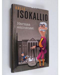 Kirjailijan Kalle Isokallio käytetty kirja Harmaa eminenssi